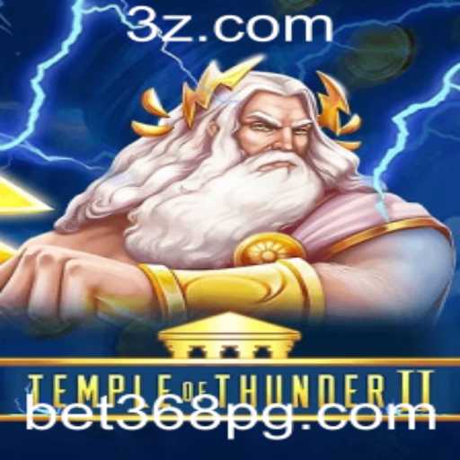 Descubra o Mundo Emocionante de TempleofThunderII no Bet368